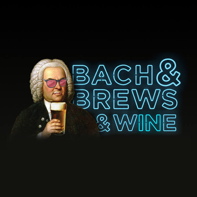 Bach & Brews… & Wine